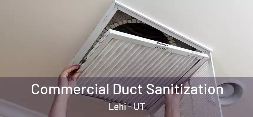 Commercial Duct Sanitization Lehi - UT
