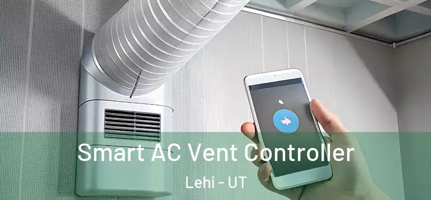 Smart AC Vent Controller Lehi - UT